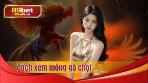 cách xem móng gà chọi