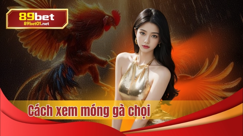 cách xem móng gà chọi