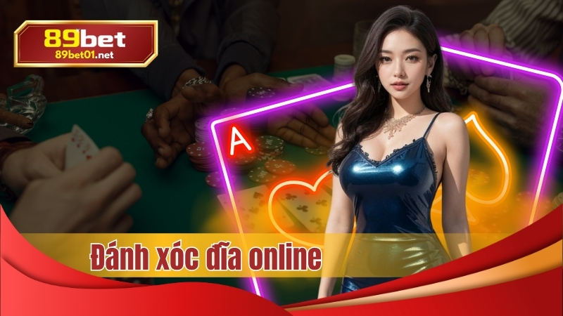đánh xóc đĩa online uy tín