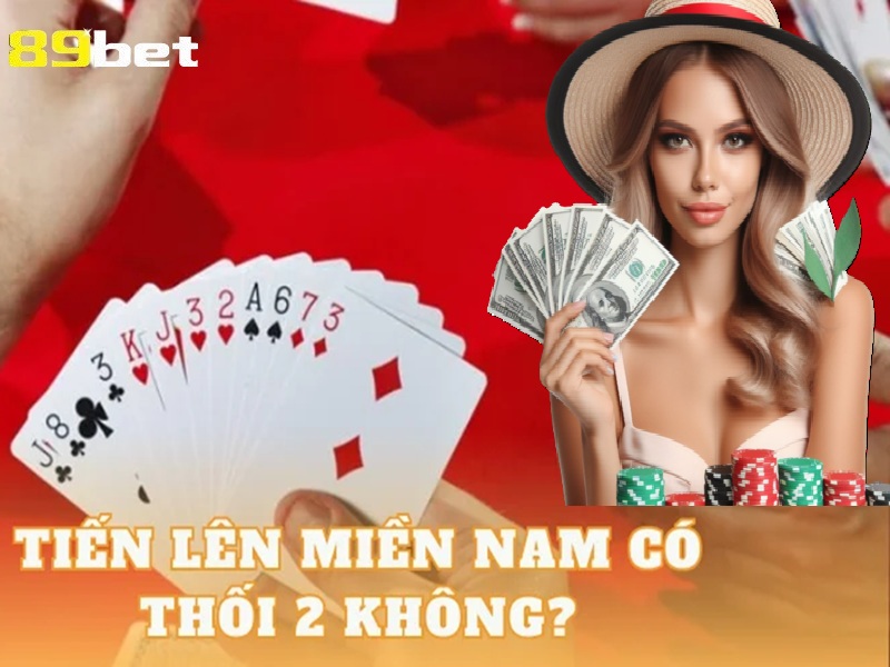 bai-tien-len-mien-nam-co-thoi-2-khong