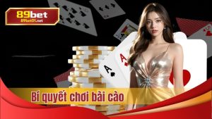 Bí quyết chơi bài cào 89bet thắng lớn