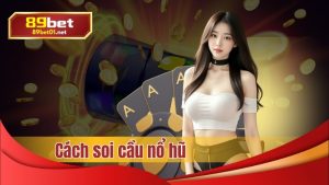 Cách soi cầu nổ hxu tăng tỷ lệ thắng cao