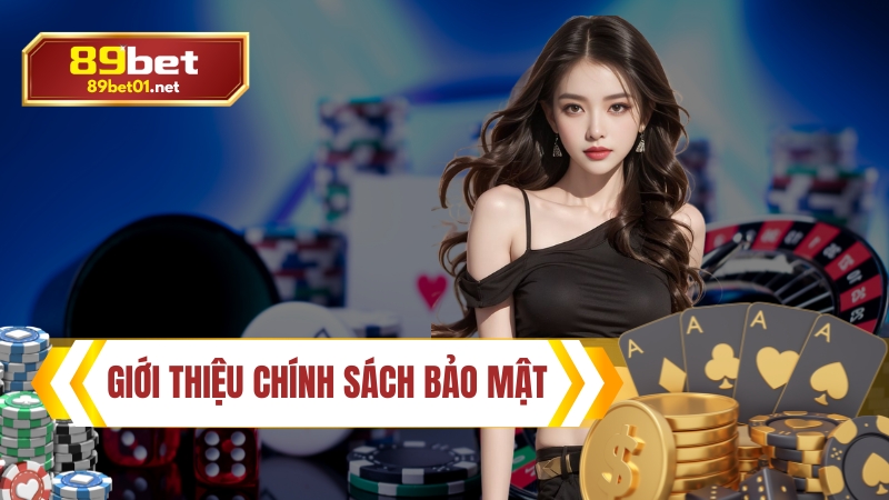 Giới thiệu chính sách bảo mật 89bet