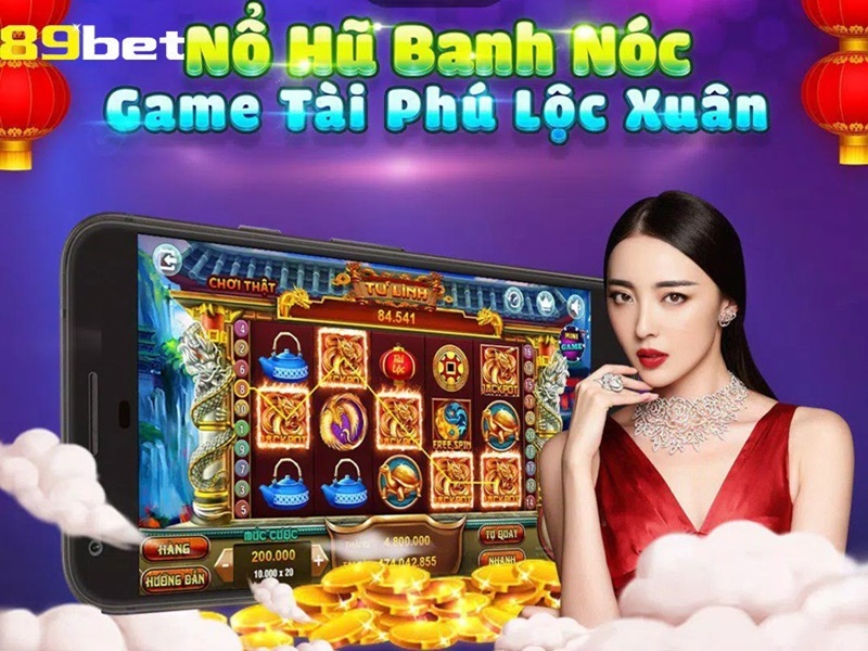 Nổ hũ banh nóc game tài phú lộc xuân