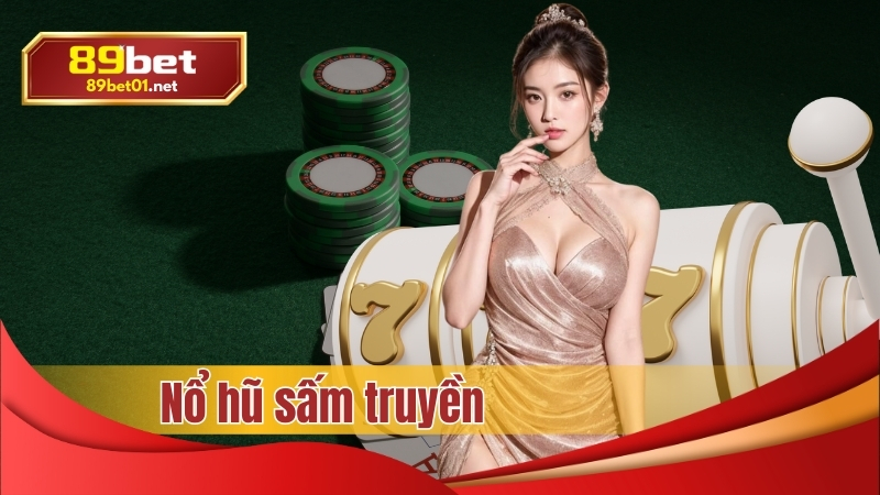 Nổ hũ sấm truyền tỷ lệ thắng cao nhất hiện nay