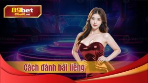 cách đánh bài liêng 89bet