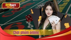 Chơi phỏm online 89bet uy tín