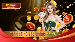 Đánh bài tứ sắc online 89bet